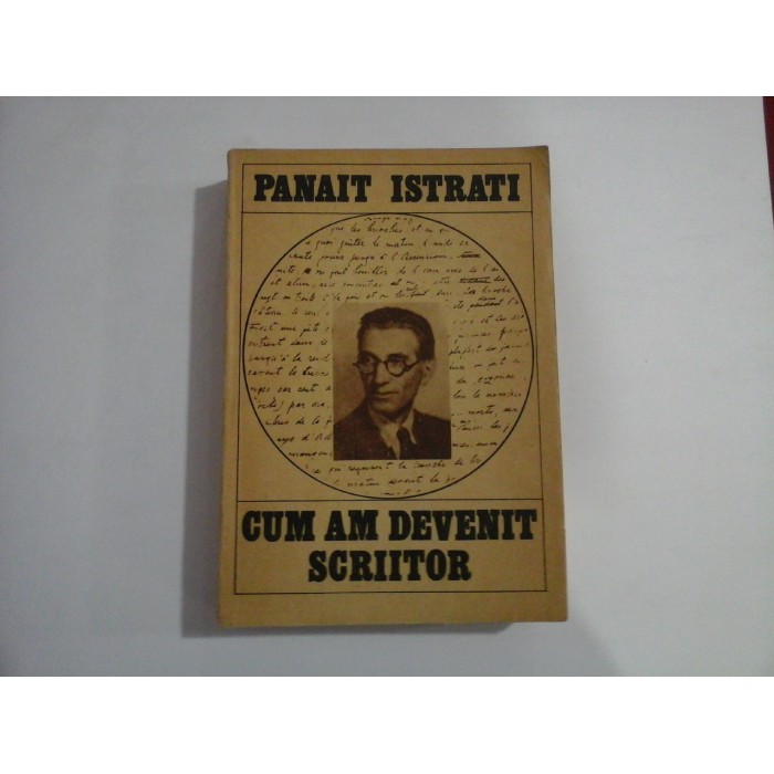 PANAIT ISTRATI  -  CUM AM DEVENIT SCRIITOR  